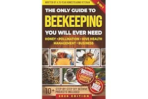The only guide to Beekeeping you will ever need: Effortless backyard beekeeping for Beginners and hobby beekeepers, made easy