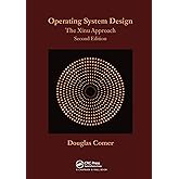 Operating System Design: The Xinu Approach, Second Edition