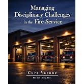Managing Disciplinary Challenges in the Fire Service