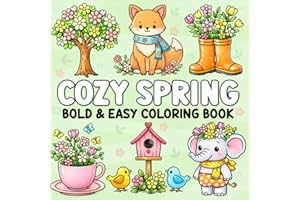 Cozy Spring Bold and Easy Coloring Book: Cute & Cheerful Spring-Themed Designs for Relaxing Stress Relief and Simple Coloring