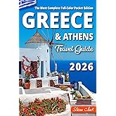 Greece Travel Guide: The Most Complete Full-Color Pocket Edition - Unearthing Greece's Hidden Treasures (Best Travel Guides 2026)