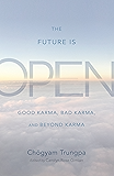 The Future Is Open: Good Karma, Bad Karma, and Beyond Karma