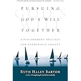 Pursuing God's Will Together: A Discernment Practice for Leadership Groups (Transforming Resources)