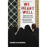 We Meant Well: How I Helped Lose the Battle for the Hearts and Minds of the Iraqi People (American Empire Project)