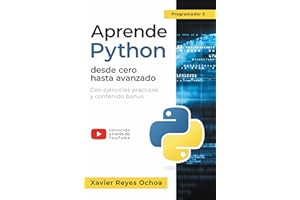 Aprende Python desde cero hasta avanzado - El libro completo de la programacion python para principiantes: Con ejercicios prá