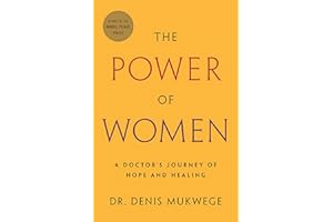 The Power of Women: A Doctor's Journey of Hope and Healing
