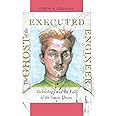 The Ghost of the Executed Engineer: Technology and the Fall of the Soviet Union (Russian Research Center Studies)