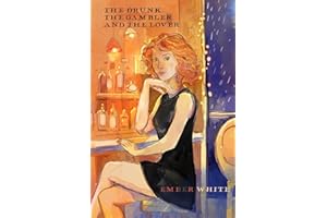 The Drunk, The Gambler, and The Lover
