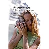 The Order of Sounds: A Sonorous Archipelago (Urbanomic / Mono)