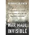 War Made Invisible: How America Hides the Human Toll of Its Military Machine