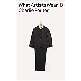 Charlie Porter What Artists Wear /anglais