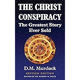 The Christ Conspiracy: The Greatest Story Ever Sold - Revised Edition