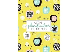 Mon planificateur de menus: Organise, suis et planifie tes menus de la semaine : Un journal, carnet de bord, agenda et suivi 