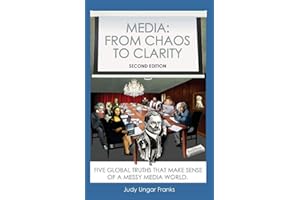 Media: From Chaos to Clarity: Five Global Truths That Make Sense of a Messy Media World