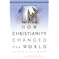 How Christianity Changed the World