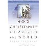 How Christianity Changed the World