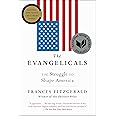The Evangelicals: The Struggle to Shape America