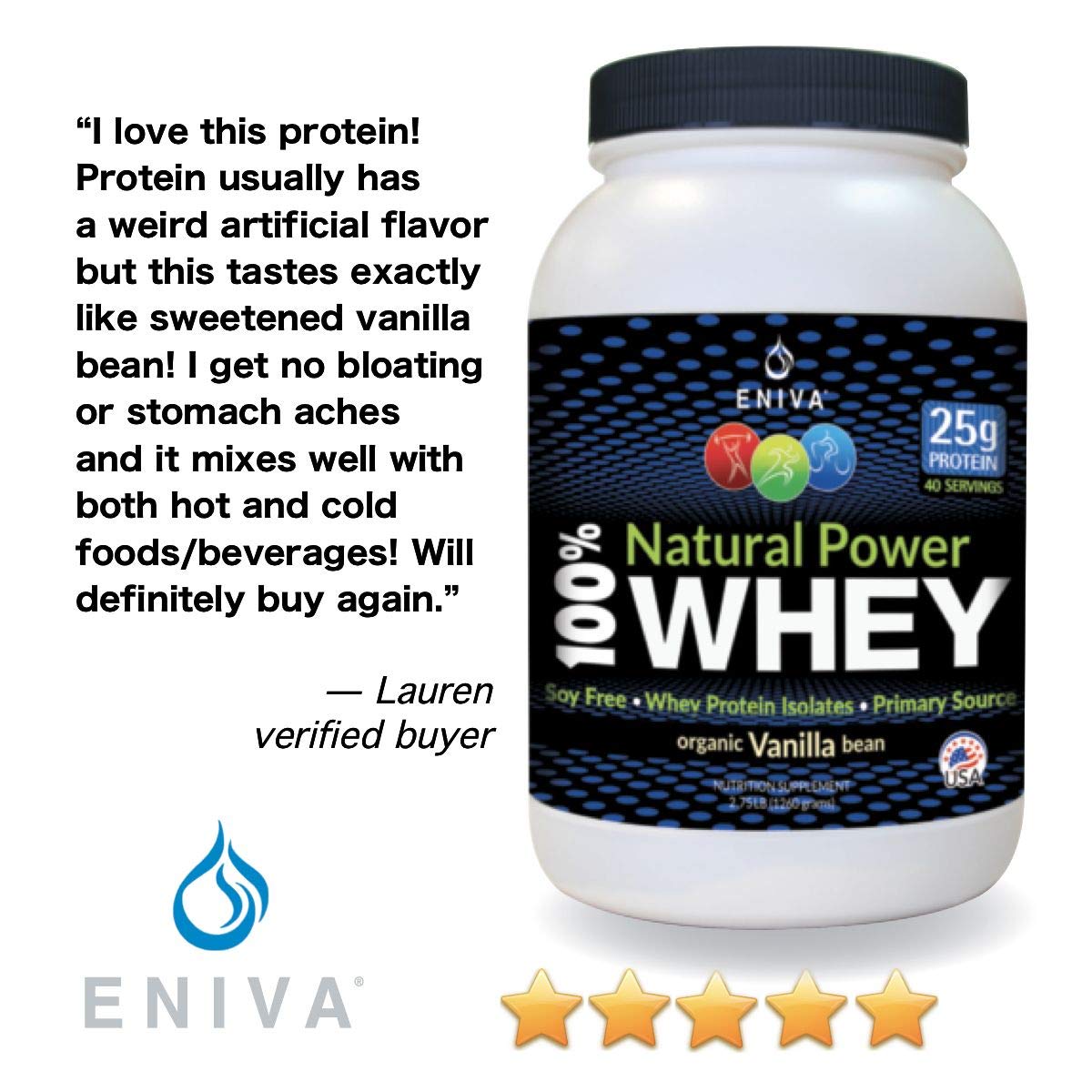 100% Whey Protein Powder 2.75LB. 40 Servings. Isolate Primary. All Natural. No Soy. Organic Vanilla Flavor. Zero Artificial Ingredients. Non GMO. Gluten Free. Made in USA by Eniva Health.