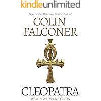 Cleopatra: When We Were Gods (EPIC HISTORICAL FICTION) book cover Cleopatra: When We Were Gods (EPIC HISTORICAL FICTION) book cover