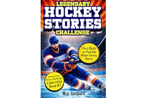 Legendary Hockey Stories Challenge: 25 Inspiring Hockey Stories for Kids 8–12 With Quizzes, Puzzles, & Activities