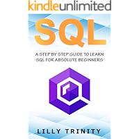 SQL: A Step By Step Guide To Learn SQL For Absolute Beginner