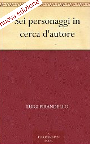 Download Sei personaggi in cerca d'autore (Annotated) (Italian Edition) PDF