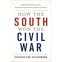 How the South Won the Civil War: Oligarchy, Democracy, and the Continuing Fight for the Soul of America book cover How the South Won the Civil War: Oligarchy, Democracy, and the Continuing Fight for the Soul of America book cover