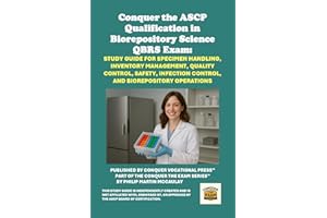 Conquer the ASCP Qualification in Biorepository Science QBRS Exam: Study Guide for Specimen Handling, Inventory Management, Q