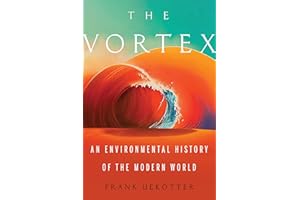 The Vortex: An Environmental History of the Modern World