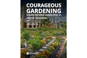 Courageous Gardening: Equity-Minded Leadership in Higher Education
