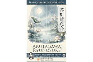 Learn Japanese through Haiku - Akutagawa Ryunosuke: Japanese Haiku with Vocabulary, Explanation, and Free Audio