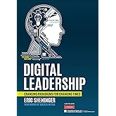 Digital Leadership: Changing Paradigms for Changing Times