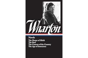 Edith Wharton: Novels (LOA #30): The House of Mirth / The Reef / The Custom of the Country / The Age of Innocence