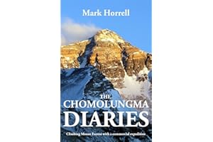The Chomolungma Diaries: Climbing Mount Everest with a commercial expedition