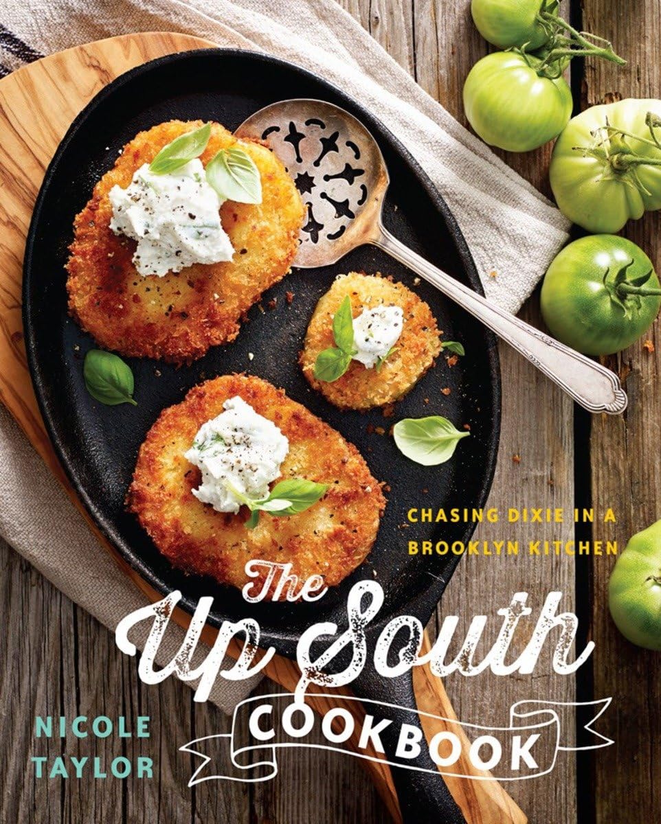 The Up South Cookbook – Chasing Dixie in a Brooklyn Kitchen