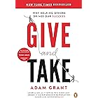 Give and Take: Why Helping Others Drives Our Success