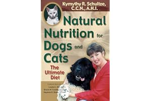 Natural Nutrition for Dogs and Cats: The Ultimate Diet