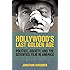 Hollywood's Last Golden Age: Politics, Society, and the Seventies Film in America