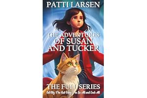 The Adventures of Susan and Tucker: The Full Series (Cat City, The Rat King, The Be-All and End-All)
