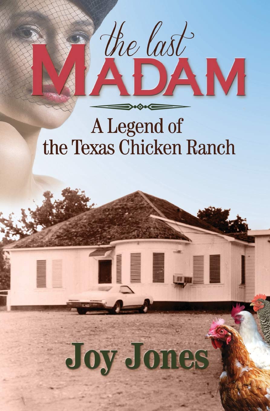 The Last Madam A Legend Of The Texas Chicken Ranch Joy Jones