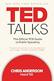 TED Talks: The Official TED Guide to Public Speaking