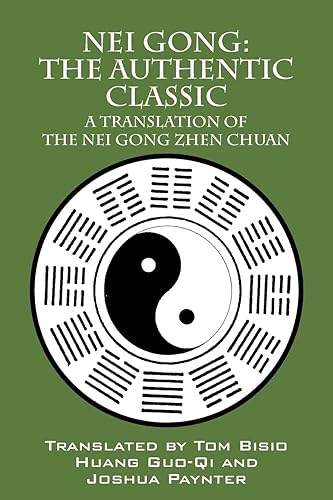 Download Nei Gong: The Authentic Classic: A Translation of the Nei Gong Zhen Chuan PDF