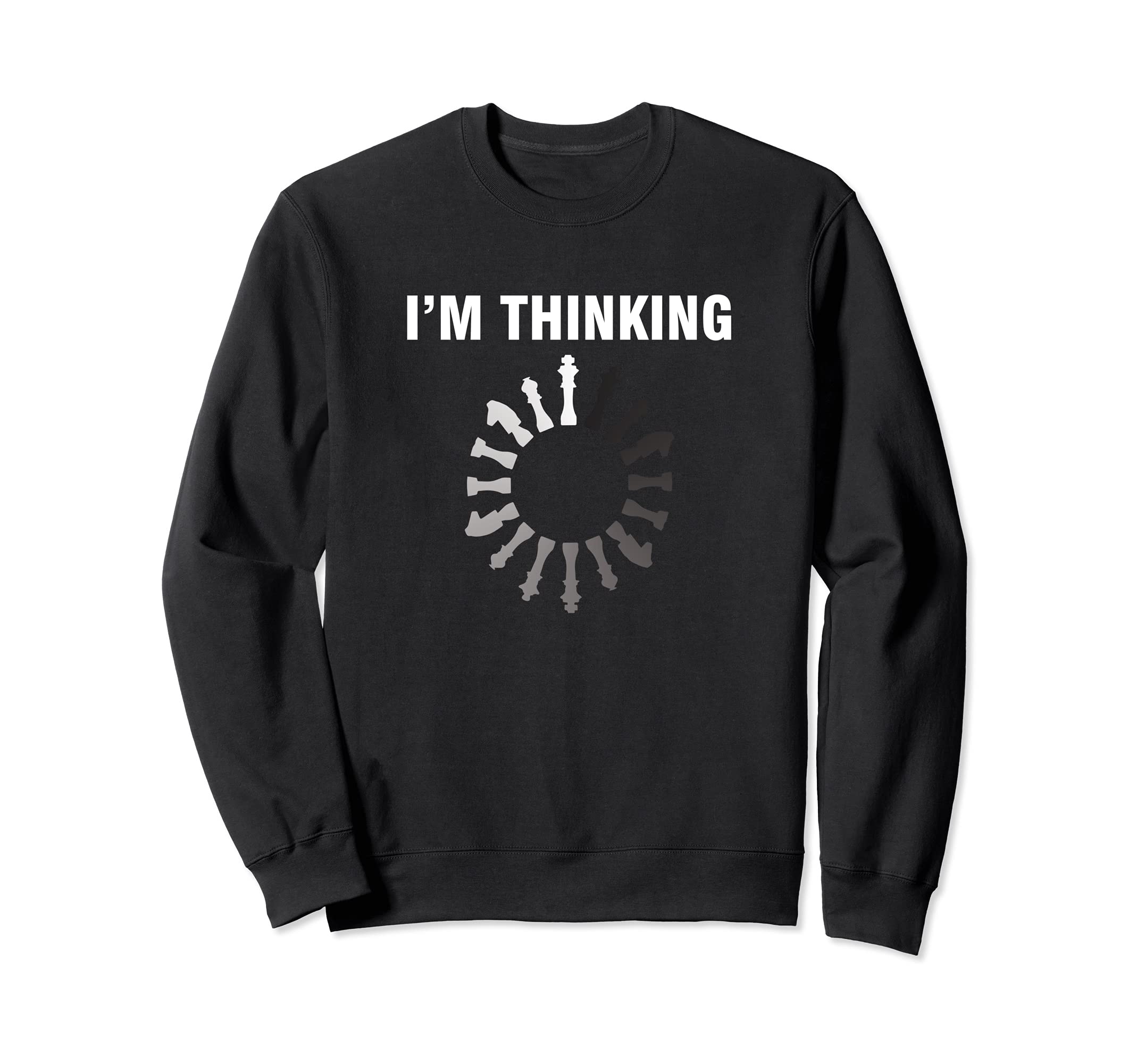 Think Thinking Chess Board King Checkmate Queen Game Sweatshirt