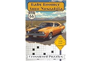 Boomer Auto Nostalgia Crossword Book: Large Print Classic Car Puzzles for Seniors and Adults: 100 Vintage Car-Themed Crosswor