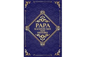 Papa raconte-moi ton histoire: Un lieu où sa mémoire perdure. Journal de souvenirs à compléter, idéal pour un anniversaire, N