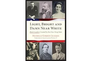 Light, Bright and Damn Near White: Black Leaders Created by the One-Drop Rule