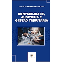 Contabilidade, Auditoria e Gestão Tributária: Equipe de Professores do IPOG (Portuguese Edition) book cover