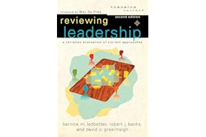 Reviewing Leadership: A Christian Evaluation of Current Approaches