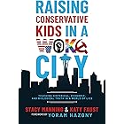 Raising Conservative Kids in a Woke City: Teaching Historical, Economic, and Biological Truth in a World of Lies