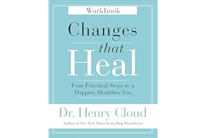 Changes That Heal Workbook: Four Practical Steps to a Happier, Healthier You